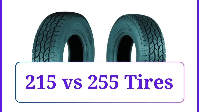 215 vs 255 Tires