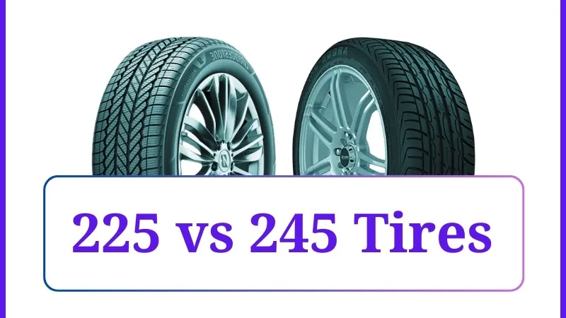 225 vs 245 Tires