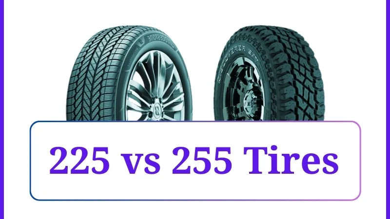 225 vs 255 Tires