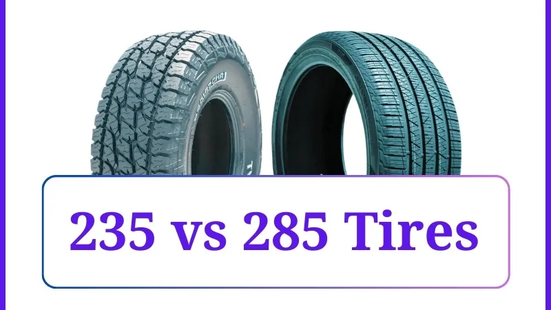 235 vs 285 Tires