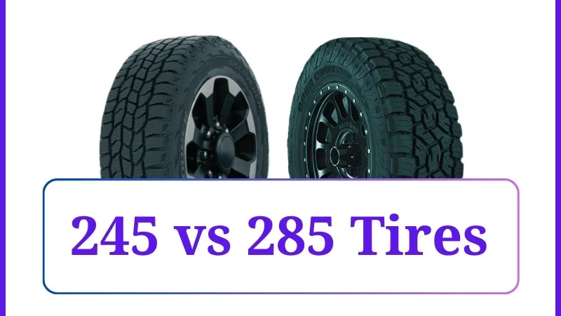 245 vs 285 Tires