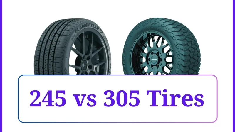 245 vs 305 Tires