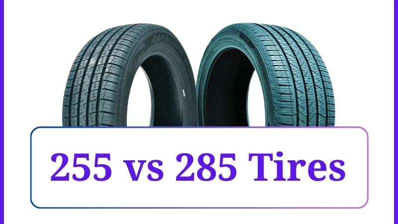 255 vs 285 Tires