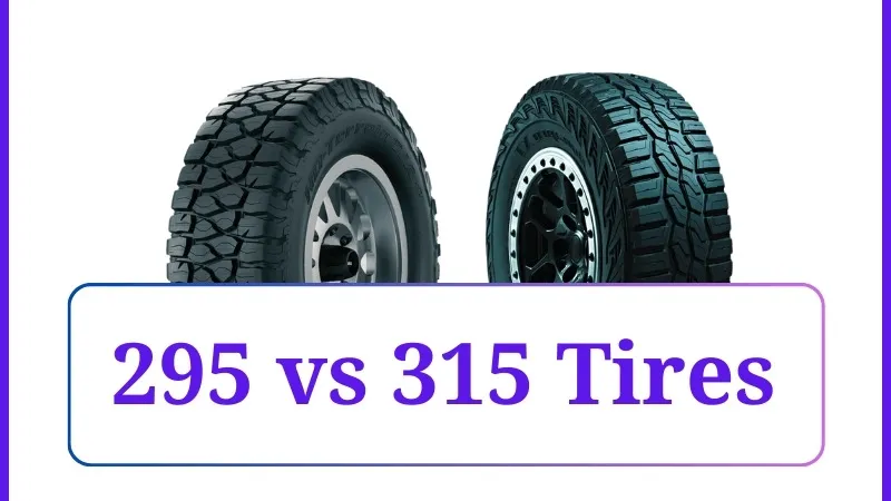 295 vs 315 Tires