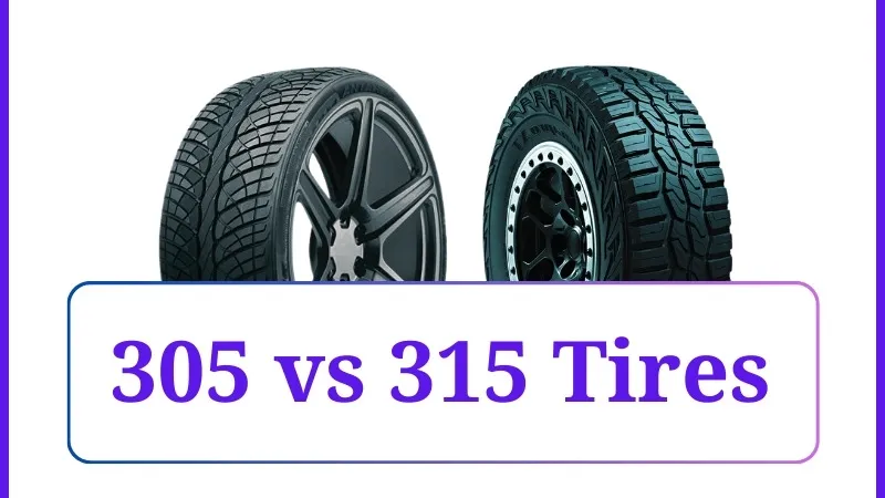 305 vs 315 Tires